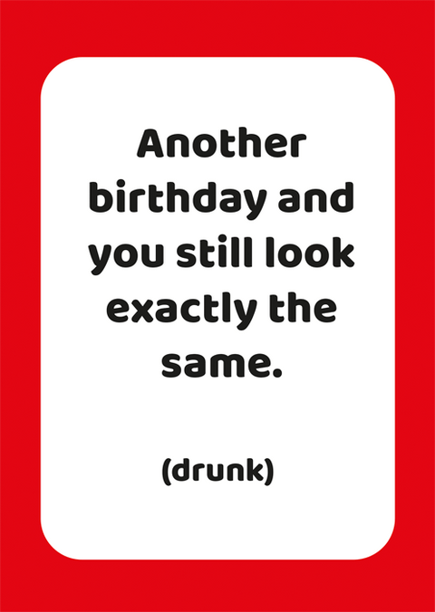 Birthday CardComedy Card CompanyComedy Card CompanyAnother birthday - exactly the same