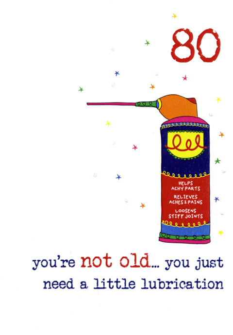 Birthday CardDandelion StationeryComedy Card Company80th - Need lubrication