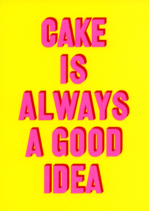 Cake - always a good idea