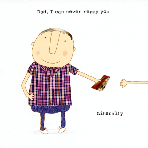 Funny CardsRosie Made a ThingComedy Card CompanyDad - Never repay you