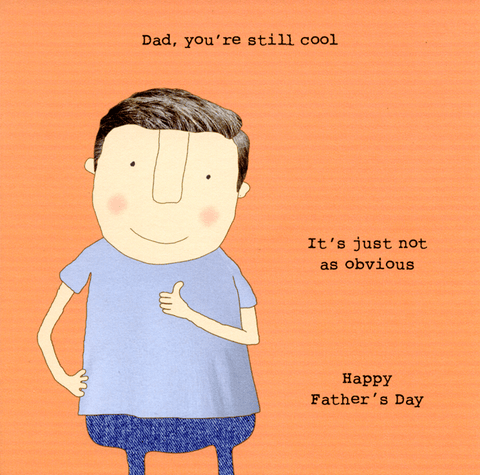 Funny Father's Day CardsRosie Made a ThingComedy Card CompanyDad - Still Cool