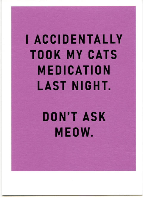 humorous greeting cardOhh DeerComedy Card CompanyTook cat's medication