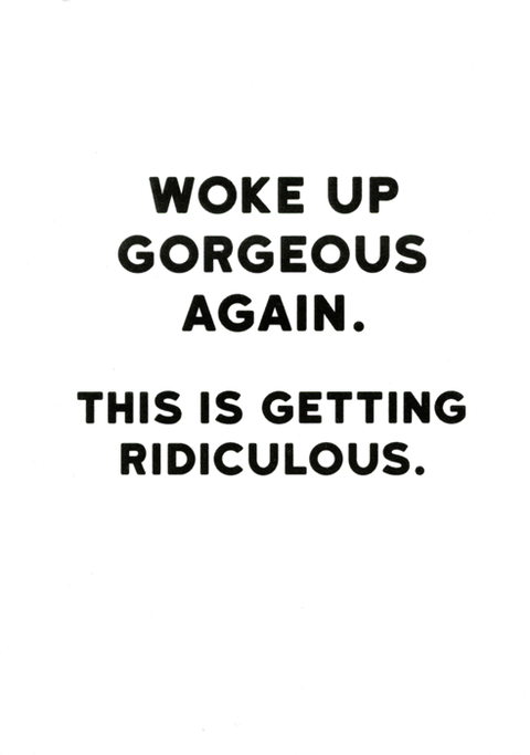 humorous greeting cardRedbackComedy Card CompanyWoke up gorgeous
