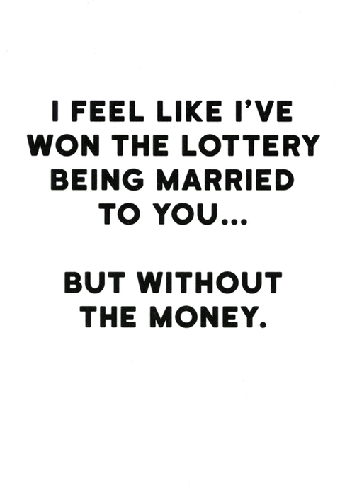 Love / Anniversary cardsRedbackComedy Card CompanyLike I've won the lottery