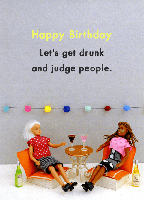 Birthday CardBold & BrightComedy Card CompanyGet drunk and judge people