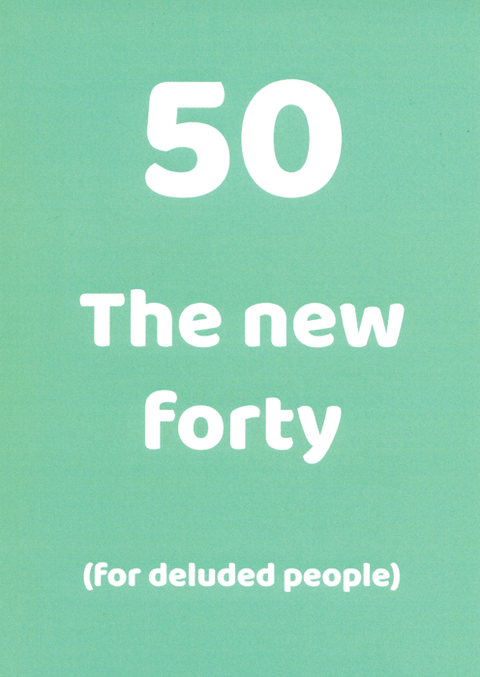 Birthday CardComedy Card CompanyComedy Card CompanyFifty - the New Forty