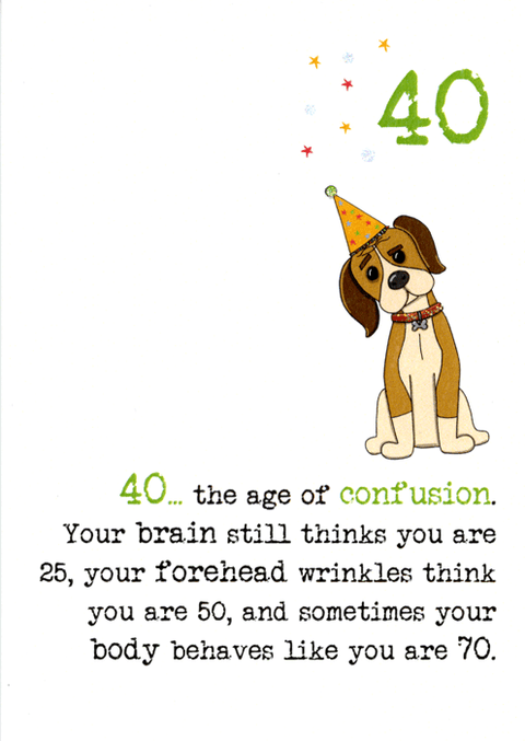 Birthday CardDandelion StationeryComedy Card Company40th - Confusion