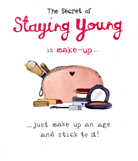 Birthday CardUK GreetingsComedy Card CompanySecret of staying Young - Make up