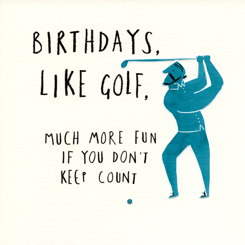 Birthday CardWoodmansterneComedy Card CompanyBirthdays are like Golf