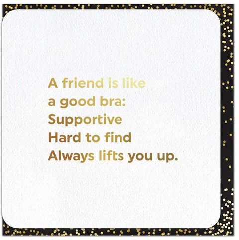 Funny CardsBrainbox CandyComedy Card CompanyFriend is like a good bra