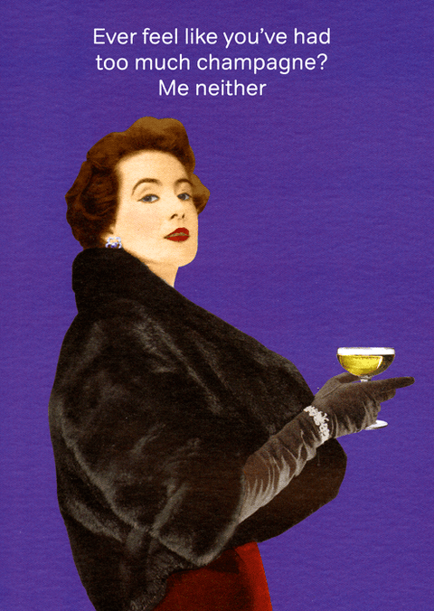Funny CardsCath TateComedy Card CompanyToo much Champagne