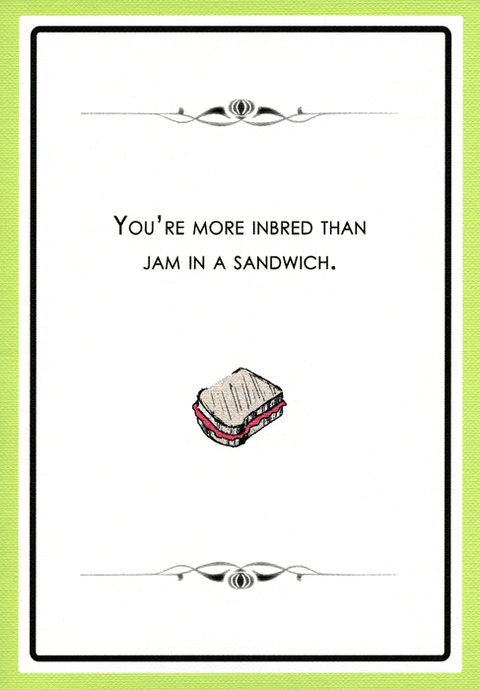 Funny CardsGo La LaComedy Card CompanyMore inbred than jam in a sandwich