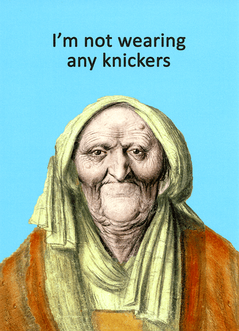 Funny CardsGo La LaComedy Card CompanyNot wearing any knickers