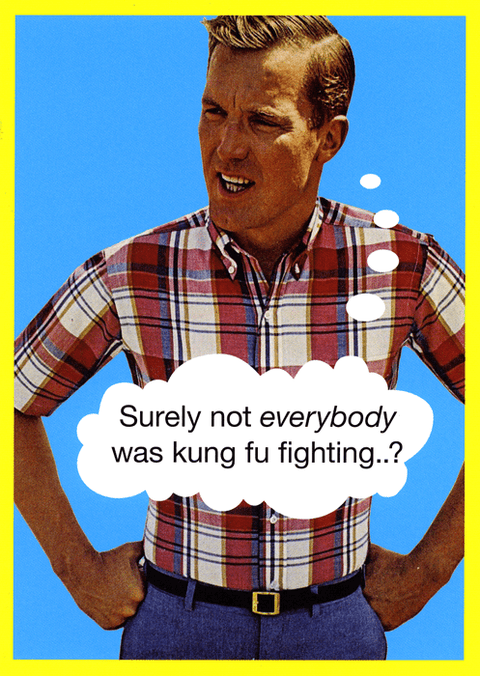 Funny CardsKiss me KwikComedy Card CompanyNot everybody was Kung Fu fighting