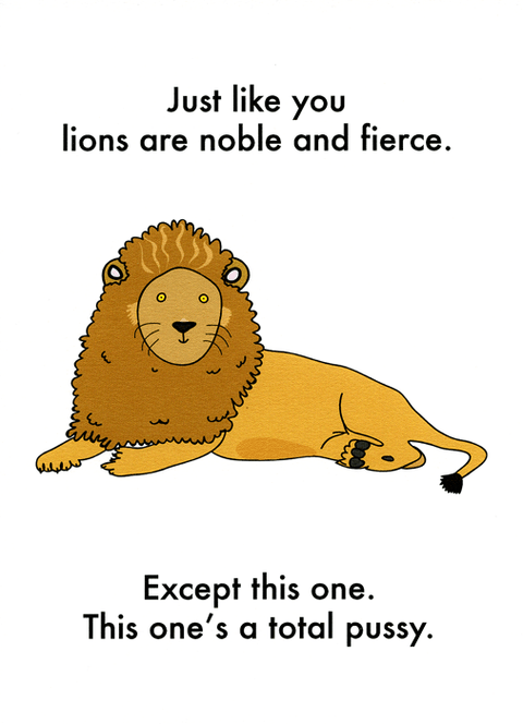 Funny CardsObjectablesComedy Card CompanyLike you, Lions are noble