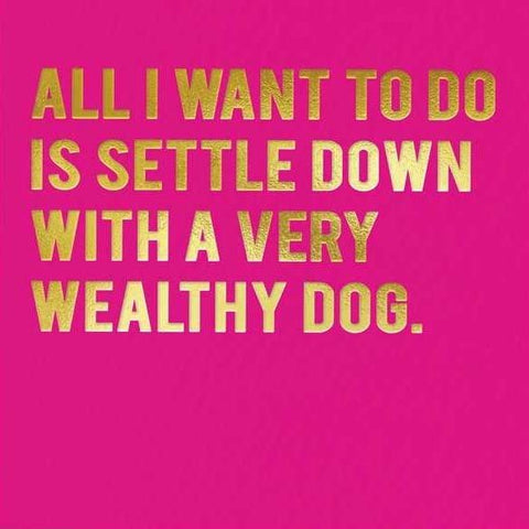 Funny CardsRedbackComedy Card CompanySettle down with wealthy dog
