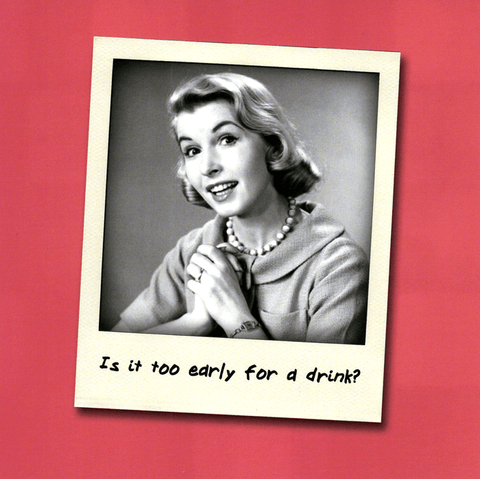 Funny CardsRedbackComedy Card CompanyToo early for a drink?