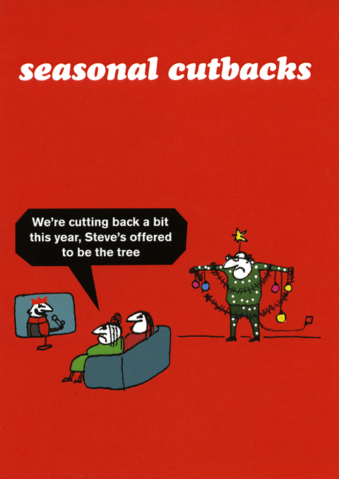 Funny Christmas cardsModern TossComedy Card CompanySeasonal Cutbacks - Steve's offered to be the tree