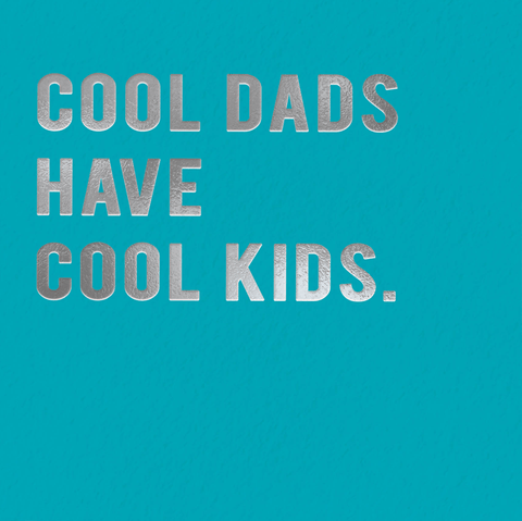 Funny Father's Day CardsRedbackComedy Card CompanyCool Dads have Cool Kids
