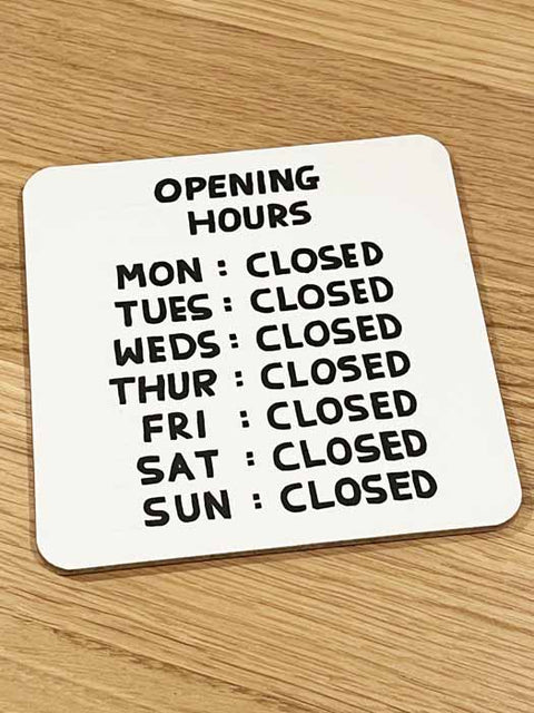 Humorous GiftBrainbox CandyComedy Card CompanyCoaster - Opening Hours
