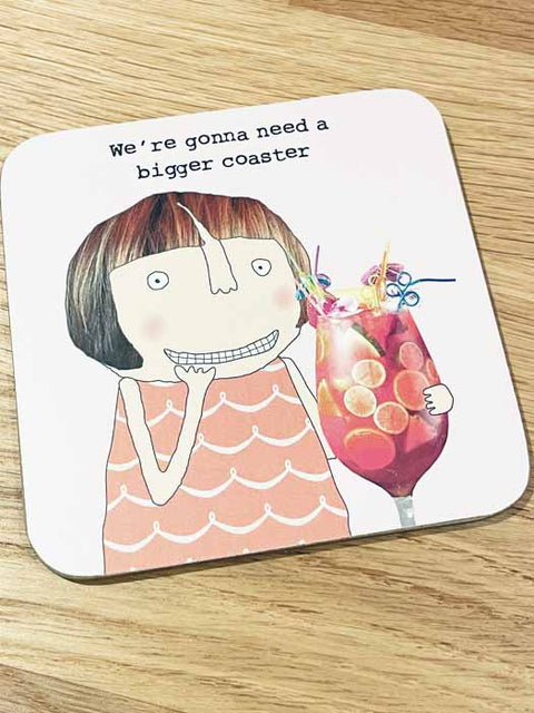 Humorous GiftRosie Made a ThingComedy Card CompanyCoaster - Gonna need a bigger one