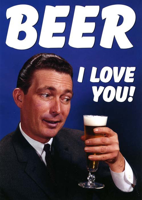 humorous greeting cardDean MorrisComedy Card CompanyBeer - I love you!