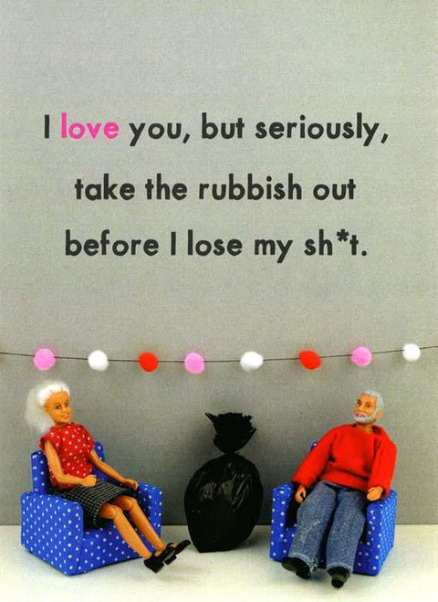 Love / Anniversary cardsBold & BrightComedy Card CompanyLove - take the bins out