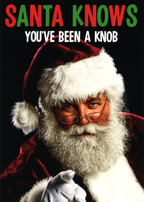 Rude Christmas CardsDean MorrisComedy Card CompanySanta knows you've been a knob