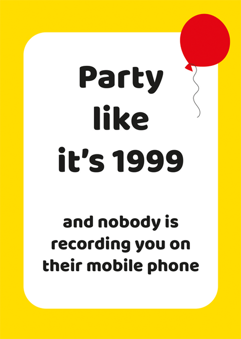 Birthday CardComedy Card CompanyComedy Card CompanyParty like it's 1999