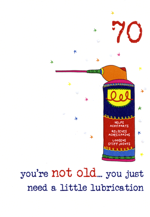 Birthday CardDandelion StationeryComedy Card Company70th - need lubrication