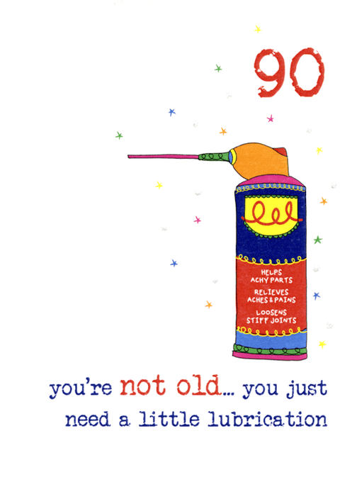 Birthday CardDandelion StationeryComedy Card Company90th - Need lubrication