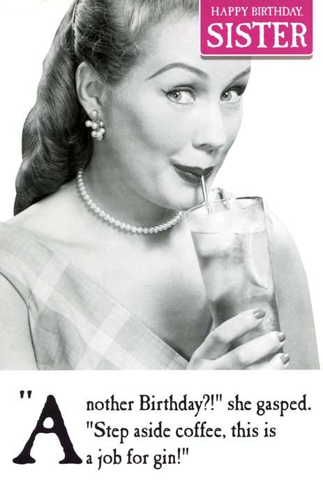 Birthday CardEmotional RescueComedy Card CompanySister - Job for Gin