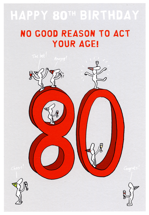 Birthday CardHarold's PlanetComedy Card Company80th - No good reason to act age