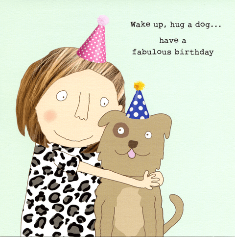 Birthday CardRosie Made a ThingComedy Card CompanyWake up, hug a dog