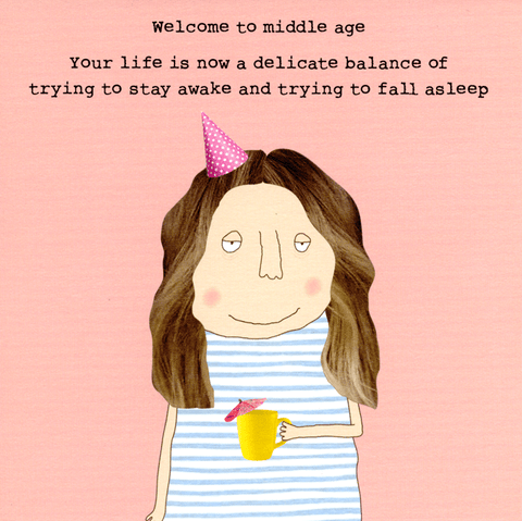 Birthday CardRosie Made a ThingComedy Card CompanyWelcome to middle age