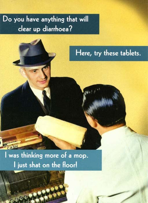 Funny CardsQuitting HollywoodComedy Card CompanyAnything that will clear up diarrhoea?