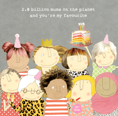 Funny CardsRosie Made a ThingComedy Card Company2.8 billion mums - you're my favourite
