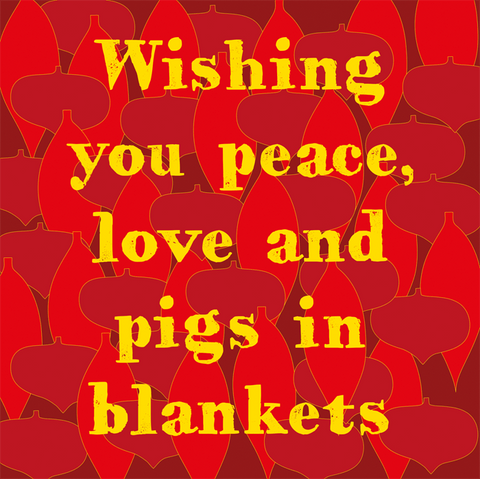 Funny Christmas cardsComedy Card CompanyComedy Card CompanyPeace, Love and Pigs in Blankets