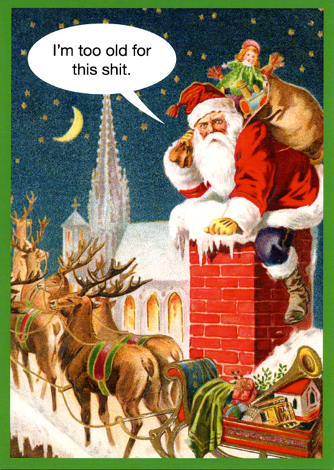 Funny Christmas cardsKiss me KwikComedy Card CompanyToo old for this shit