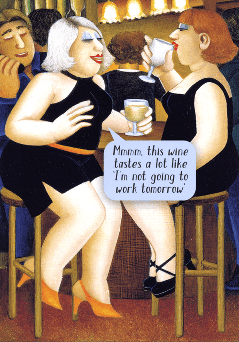 Funny Greeting CardWoodmansterneComedy Card CompanyNot going to work tomorrow