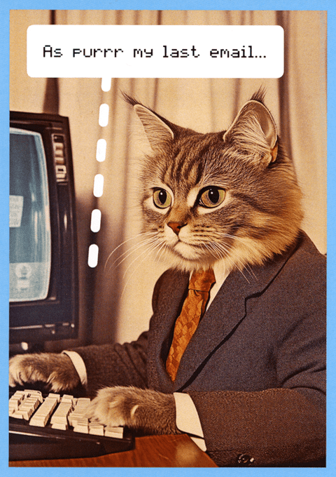 humorous greeting cardKiss me KwikComedy Card CompanyAs purr last email