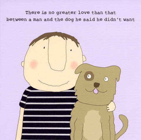 humorous greeting cardRosie Made a ThingComedy Card CompanyMan and the dog