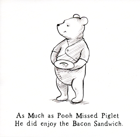 Pooh missed Piglet