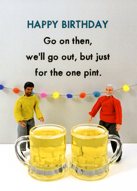 Birthday CardBold & BrightComedy Card CompanyJust the one pint