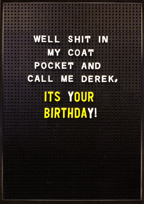 Birthday CardBrainbox CandyComedy Card CompanyShit in my coat pocket and call me Derek