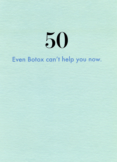 Birthday CardCath TateComedy Card Company50th - Botox can't help you now