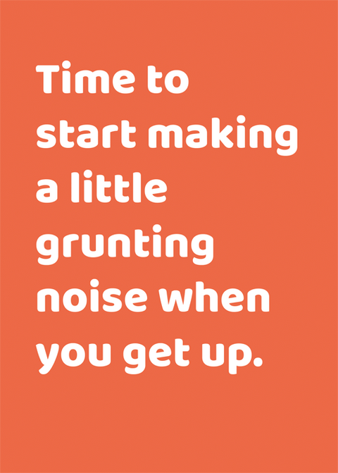 Birthday CardComedy Card CompanyComedy Card CompanyLittle grunting noise when get up
