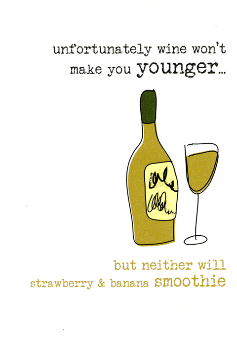 Birthday CardDandelion StationeryComedy Card CompanyWine won't make you younger