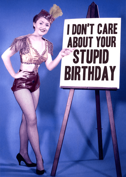 Birthday CardDean MorrisComedy Card CompanyDon't care about stupid birthday