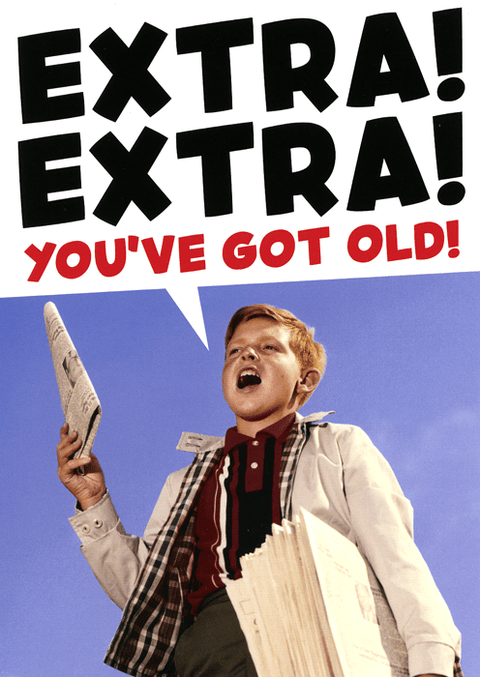 Birthday CardDean MorrisComedy Card CompanyExtra! You've got old